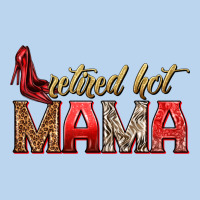 Retired Hot Mama Classic Tee | Teevron