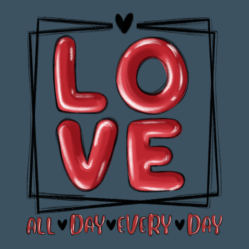 Love All Day Every Day Urban Heavy Tee by MaliasSmallBusiness | Teevron