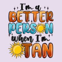 Im Better Person When Im Tan Premium Hoodie | Teevron