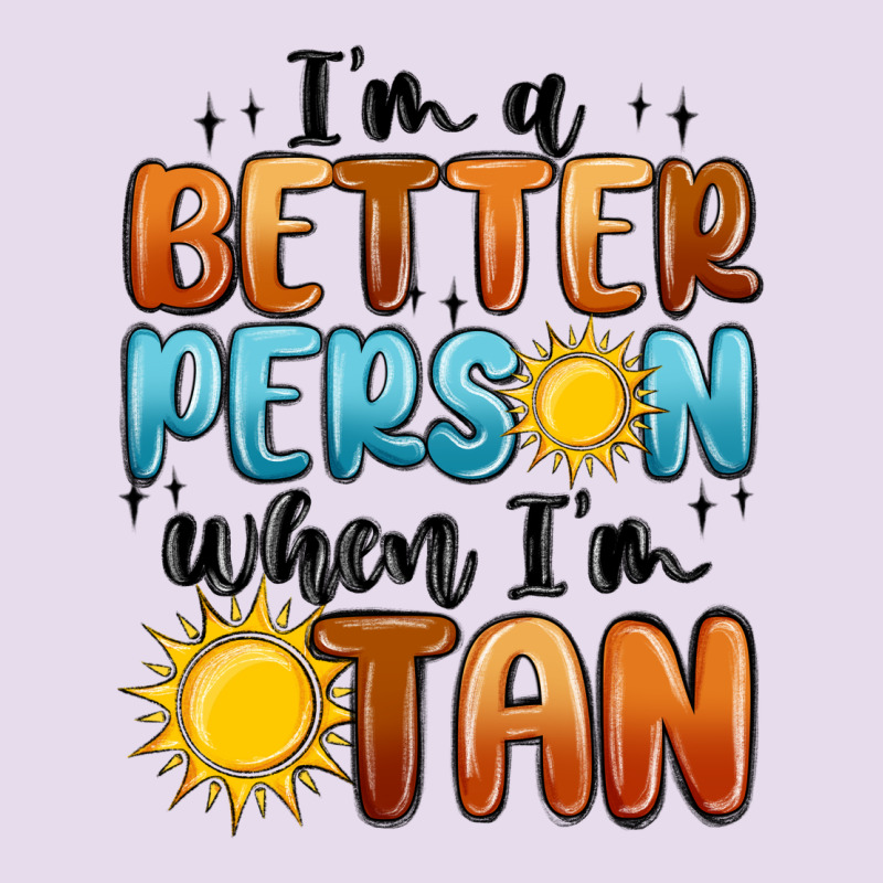Im Better Person When Im Tan Premium Hoodie by MaliasSmallBusiness | Teevron
