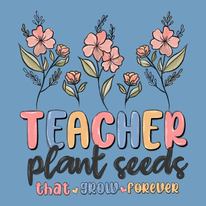 Teacher Plant Seeds That Grow Forever Urban Heavy Tee by MaliasSmallBusiness | Teevron