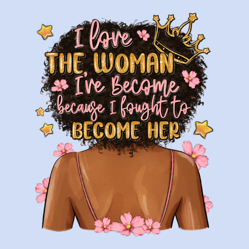 I Love The Woman I've Become Because I Fought To B Urban Hoodie by MaliasSmallBusiness | Teevron