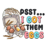 psst i got them eggs | Teevron