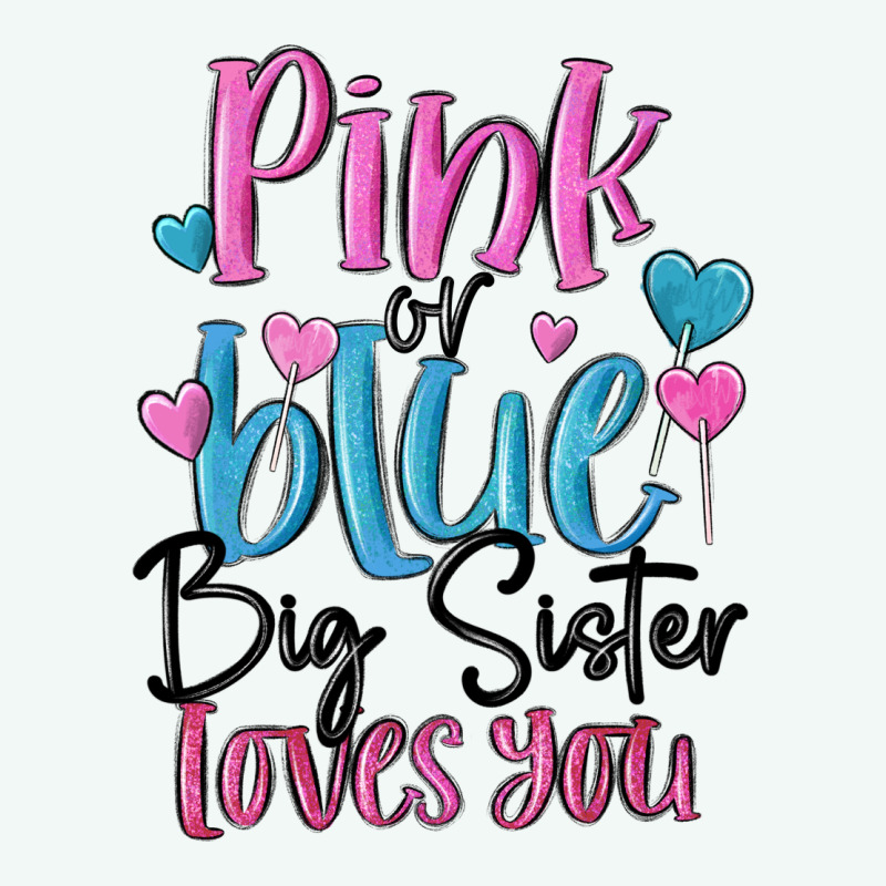Pink Or Blue Big Sister Loves You Premium Hoodie by MaliasSmallBusiness | Teevron