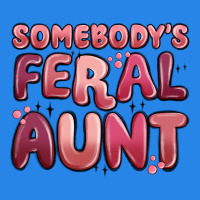 Somebodys Feral Aunt Premium Hoodie | Teevron