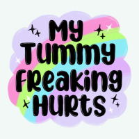 My Tummy Freaking Hurts Premium Hoodie | Teevron