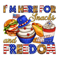 I M Here For Snacks And Freedom Long Sleeve Tee | Teevron