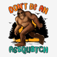 Dont Be An Assquatch Urban Hoodie | Teevron