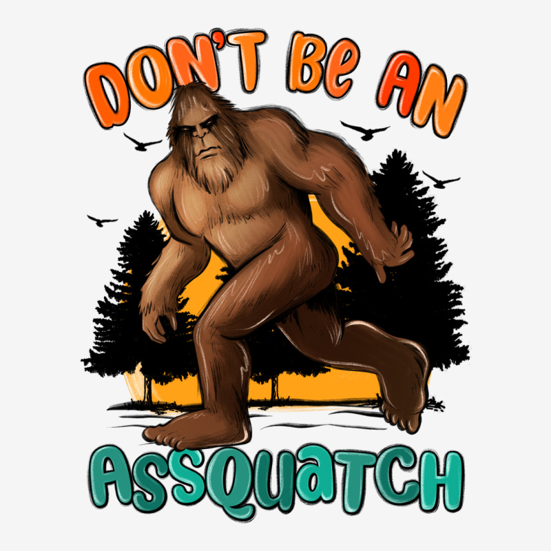 Dont Be An Assquatch Urban Hoodie by MaliasSmallBusiness | Teevron