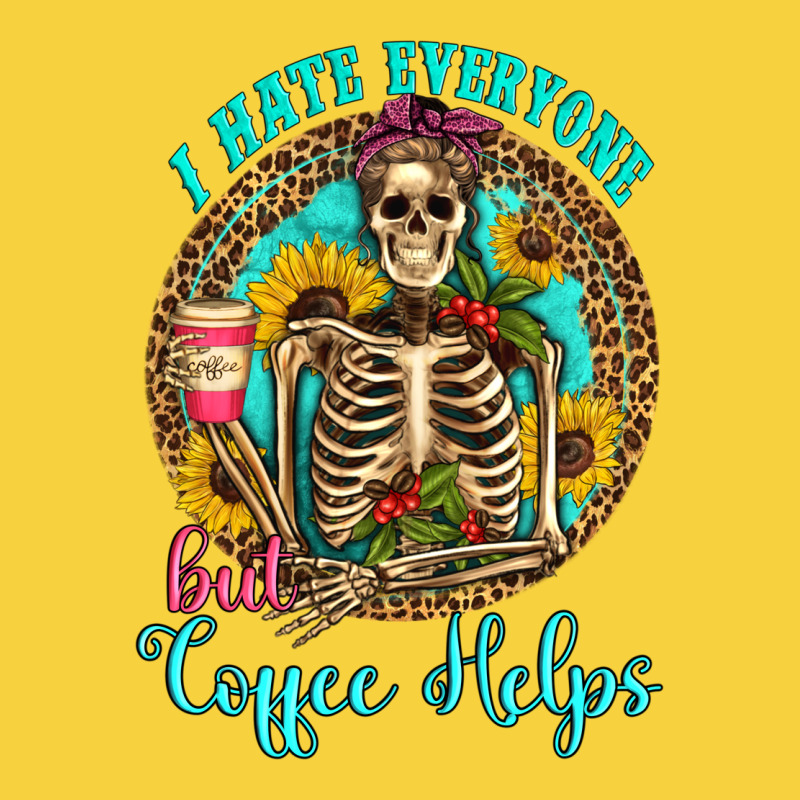I Hate Everyone But Coffee Helps Western Skeleton Coffee Sunflowers Premium Sweatshirt by Artiststas | Teevron