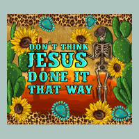 Don't Think Jesus Done It That Way Western Skeleton Cactus Premium Sweatshirt | Teevron