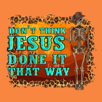 Don't Jesus Done It That Way Western Skeleton Premium Sweatshirt | Teevron