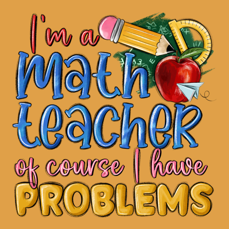 Im A Math Teacher Of Course I Have Problems Premium Hoodie by MaliasSmallBusiness | Teevron