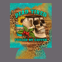 Dead Tired Fueled By Coffee 12 Oz Can Cooler (regular) Premium Sweatshirt | Teevron
