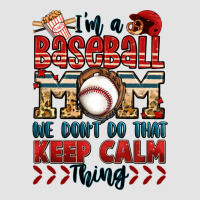 I'm A Baseball Mom We Don't Do That Keep Calm Thin Premium Sweatshirt | Teevron