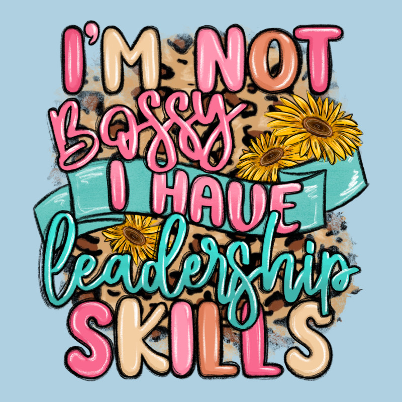 I'm Not Bossy I Just Have Leadership Skills Premium Hoodie by MaliasSmallBusiness | Teevron