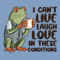 I Cant Live Laugh Love In These Conditions Urban Hoodie | Teevron