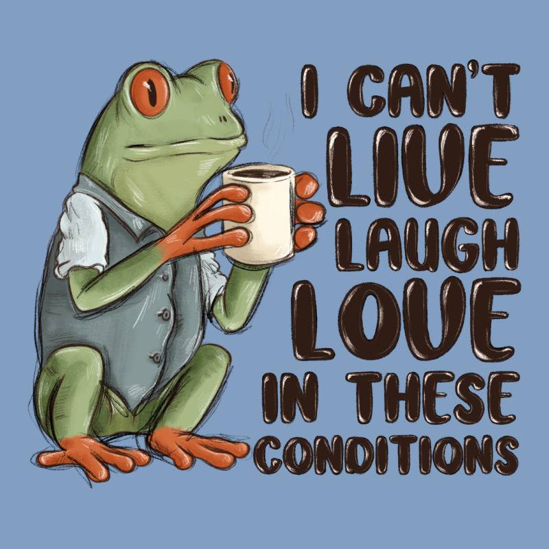 I Cant Live Laugh Love In These Conditions Urban Hoodie by MaliasSmallBusiness | Teevron