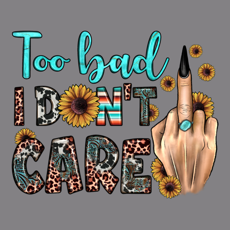 Too Bad I Don't Care Heavyweight Hoodie by JahusDesignShop | Teevron