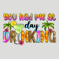 You Had Me At Day Drinking Zipper Hoodie | Teevron