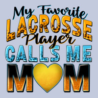 My Favorite Lacrosse Player Calls Me Mom Long Sleeve Tee | Teevron