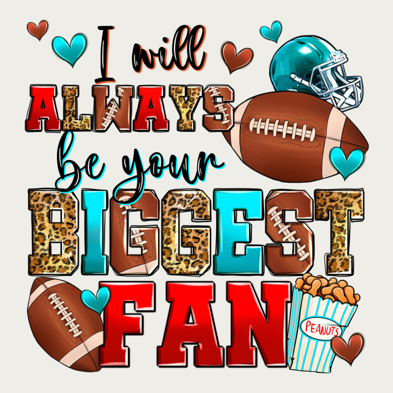 I Will Always Be Your Biggest Fan American Footbal Zipper Hoodie by Zillion Design Studio | Teevron