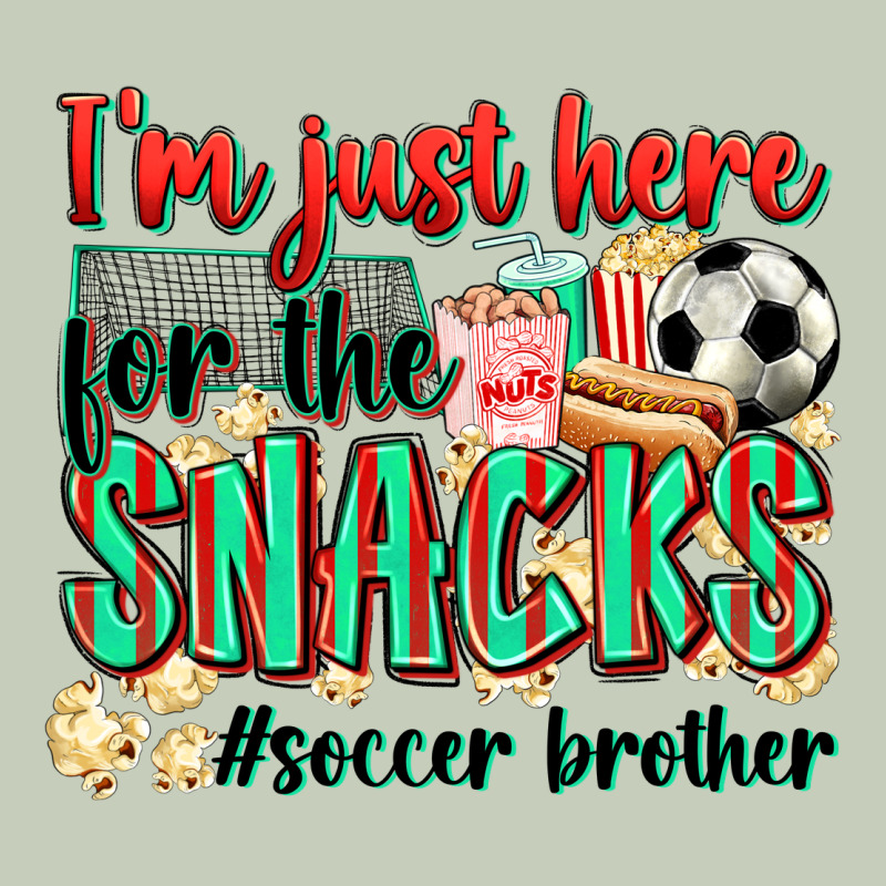 I'm Just Here For The Snacks #soccer  Brother Classic Tee by Zillion Design Studio | Teevron