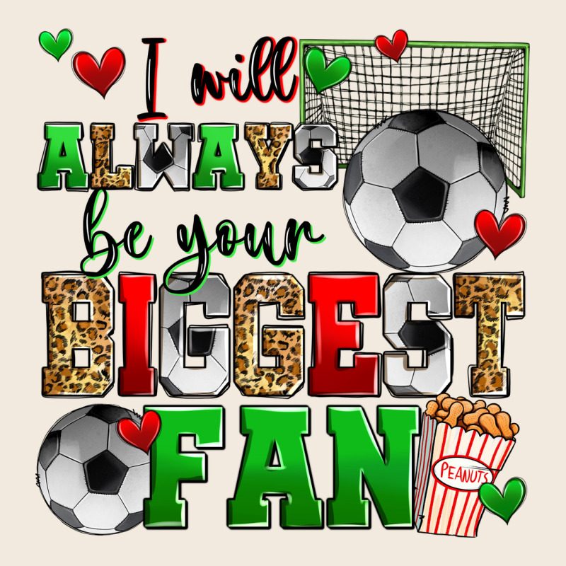 I Will Always Be Your Biggest Fan Soccer Zipper Hoodie by Zillion Design Studio | Teevron