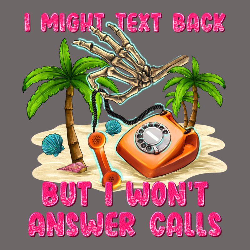 I Might Text Back Classic Tee by texasbilliewilder | Teevron