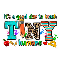 its a good day to teach tiny humans | Teevron