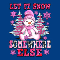 Let It Snow Somewhere Else Premium Sweatshirt | Teevron