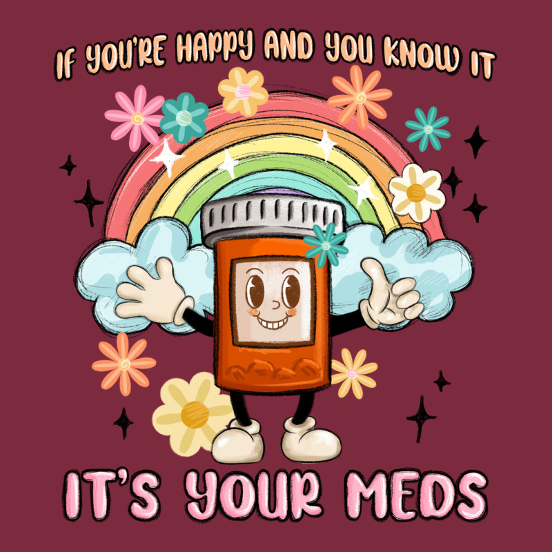 If You're Happy And You Know It Its Your Meds Premium Hoodie by MaliasSmallBusiness | Teevron
