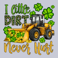 A Little Dirt Never Hurt St Patricks Bulldozer Heavyweight Hoodie | Teevron