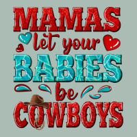 Mamas Let Your Babies Be Cowboys Classic Tee | Teevron