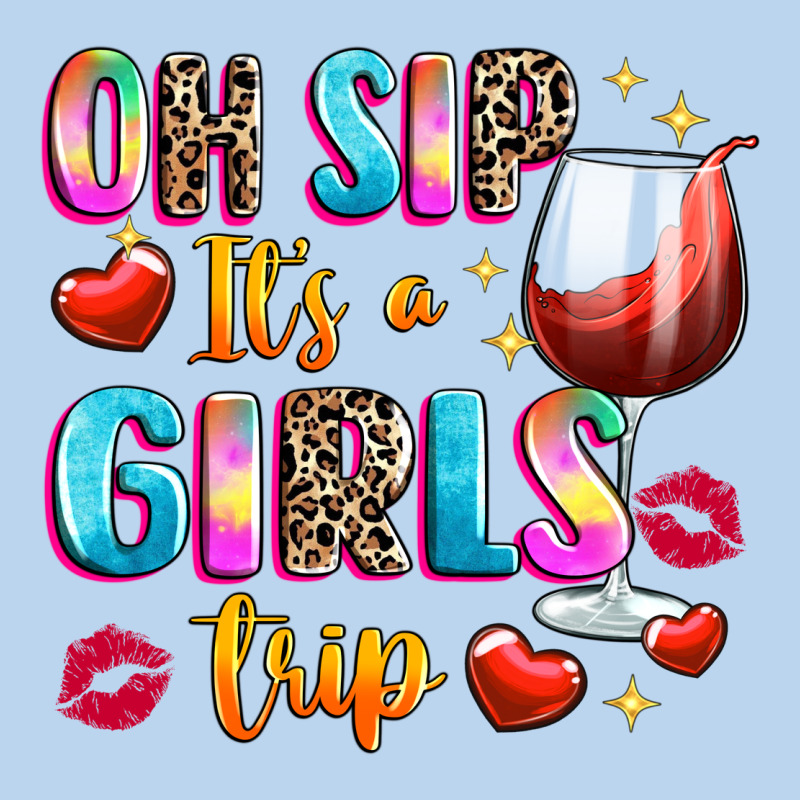 Oh Sip Its A Girls Classic Tee by texasbilliewilder | Teevron