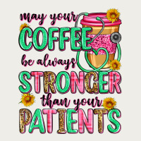 May Your Coffee Be Always Stronger Than Your Patie Zipper Hoodie | Teevron