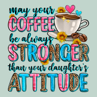 May Your Coffee Be Always Stronger Than Your Daugh Zipper Hoodie | Teevron