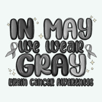 In May We Wear Gray Brain Cancer Awareness Premium Hoodie | Teevron