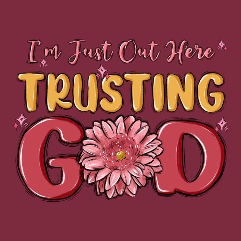 I’m Just Out Here Trusting God Premium Hoodie by MaliasSmallBusiness | Teevron