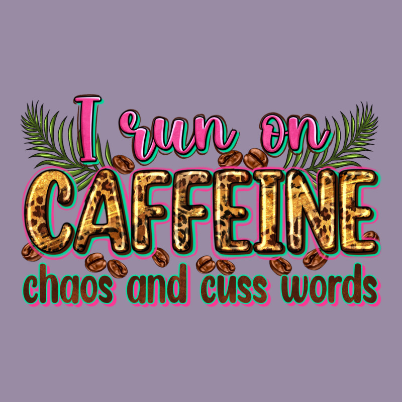 I Run On Caffeine Chaos And Cuss Words Classic Tee by Zillion Design Studio | Teevron