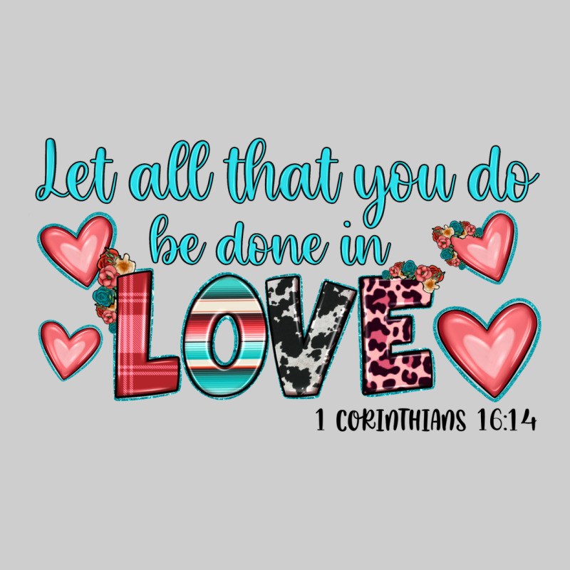 Let All That You Do Be Done In Love Premium Sweatshirt by JahusDesignShop | Teevron