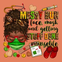 Messy Bun Face Mask & Getting Stuff Done  #nurselife Classic Tee | Teevron