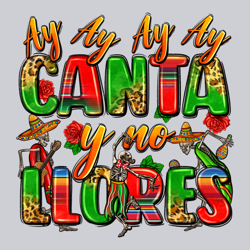 Ay Ay Ay Ay Canta Y No Llores Classic Tee by Zillion Design Studio | Teevron