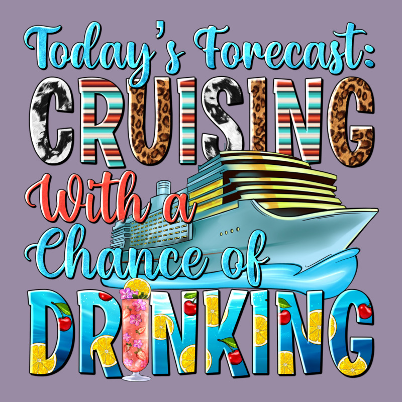 Todays Forecast  Cruising With A Chance Of Drinkin Classic Tee by texasbilliewilder | Teevron