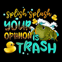 Splish Splash Your Opinion Is Trash Long Sleeve Tee | Teevron