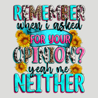 Remember When I Asked For Your Opinion Zipper Hoodie | Teevron