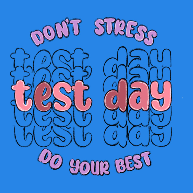 Dont Stress Test Day Do Your Best Premium Hoodie by MaliasSmallBusiness | Teevron