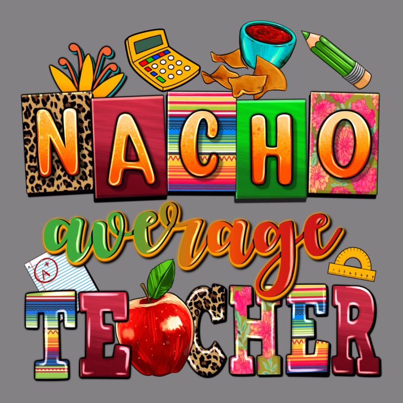 Nacho Average Teacher Heavyweight Hoodie by AdoDesignShop | Teevron