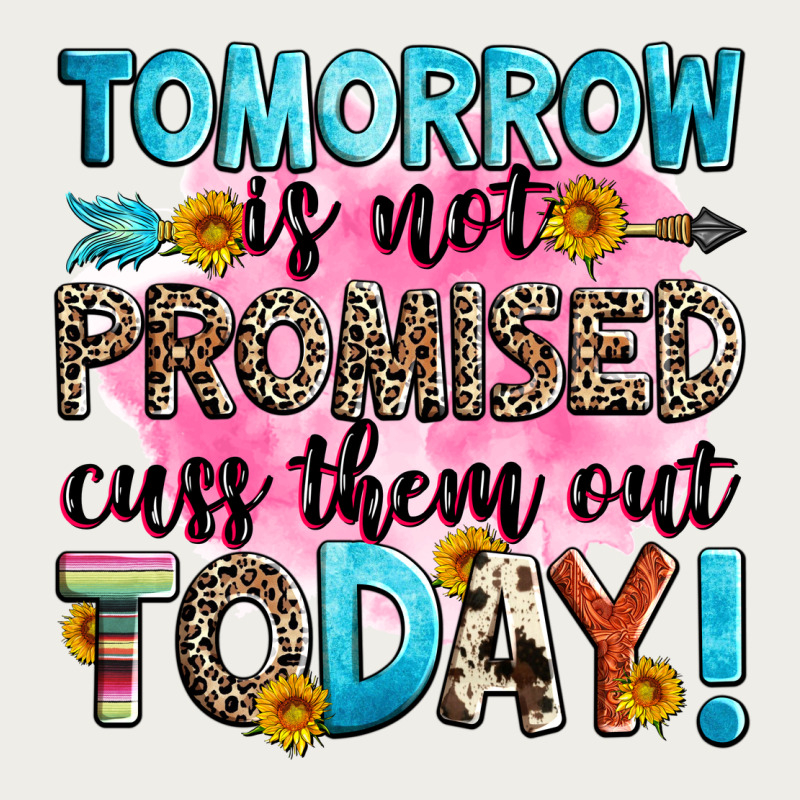 Tomorrow Is Not Promised Cuss Them Out Today! Zipper Hoodie by Zillion Design Studio | Teevron