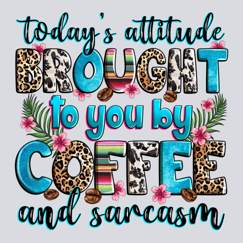 Today's Attitude Brought To You By Coffee And Sarc Zipper Hoodie by Zillion Design Studio | Teevron